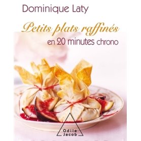 Petits plats raffinés en 20 minutes chrono