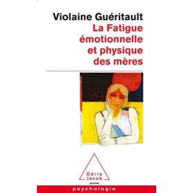 La Fatigue émotionnelle et physique des mères