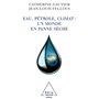 Eau, pétrole, climat : un monde en panne sèche