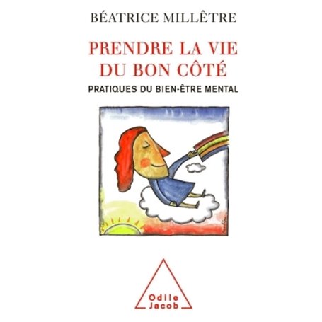 Prendre la vie du bon côté