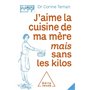 J'aime la cuisine de ma mère mais sans les kilos