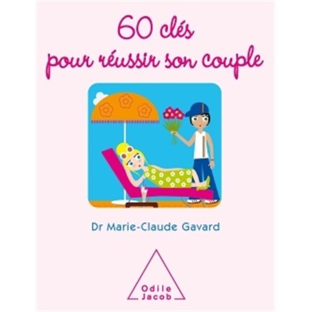 60 clés pour réussir son couple