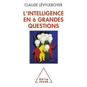 L'Intelligence en six grandes questions