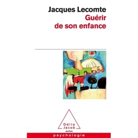 Guérir de son enfance