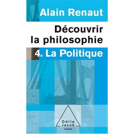 La Politique (Découvrir la philosophie,4)