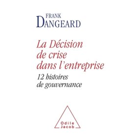 La Décision de crise dans l'entreprise