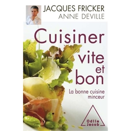 Cuisiner vite et bon