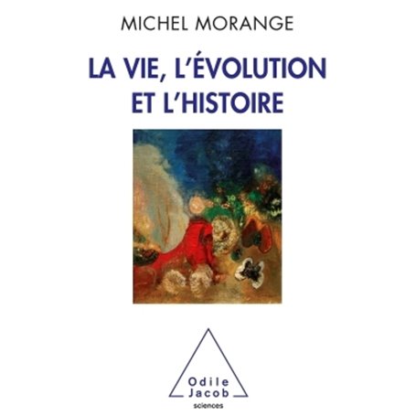 La Vie, l'évolution et l'histoire