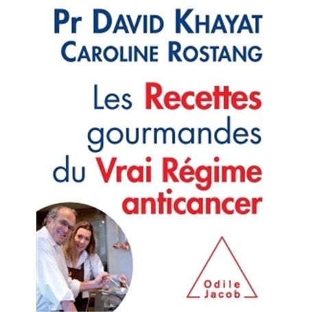 Les Recettes gourmandes du vrai régime anticancer