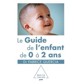 Le Guide de l'enfant de 0 à 2 ans