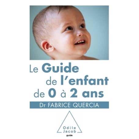 Le Guide de l'enfant de 0 à 2 ans