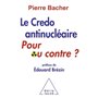 Le Credo antinucléaire : pour ou contre ?