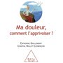 Ma douleur, comment l'apprivoiser