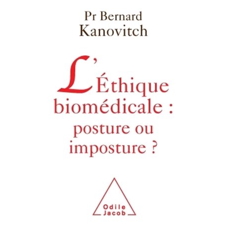 L'Éthique biomédicale : posture ou imposture ?