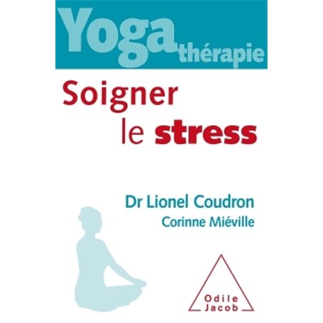 Yoga thérapie : soigner le stress