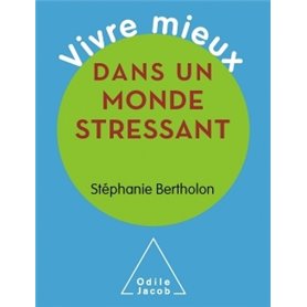 Vivre mieux dans un monde stressant