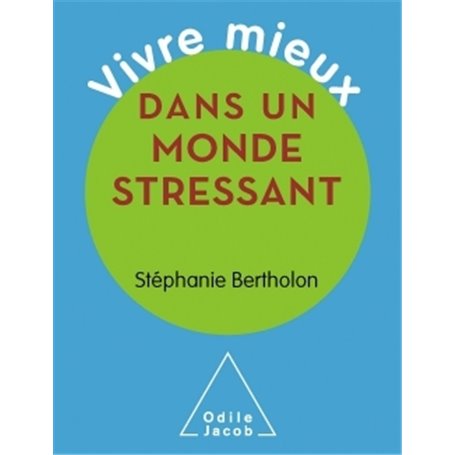 Vivre mieux dans un monde stressant