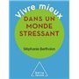 Vivre mieux dans un monde stressant