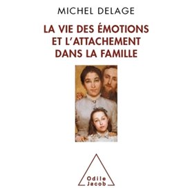 La Vie des émotions et l'attachement dans la famille