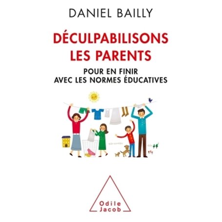 Déculpabilisons les parents