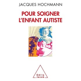 Pour soigner l'enfant autiste