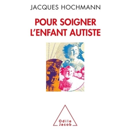 Pour soigner l'enfant autiste