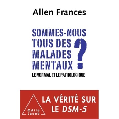 Sommes-nous tous des malades mentaux ?