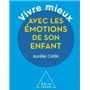 Vivre mieux avec les émotions de son enfant