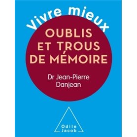 Vivre mieux. Oublis et trous de mémoire