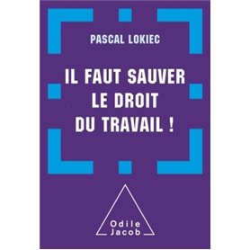 Il faut sauver le droit du travail