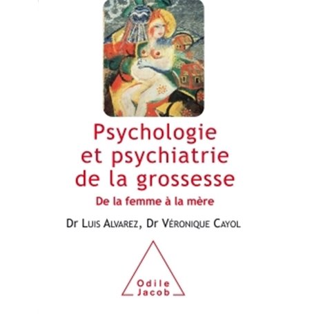 Psychologie et psychiatrie de la grossesse