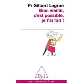 Bien viellir c'est possible, je l'ai fait !