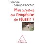 Mais qu'est-ce qui l'empêche de réussir?