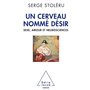 Un Cerveau nommé désir