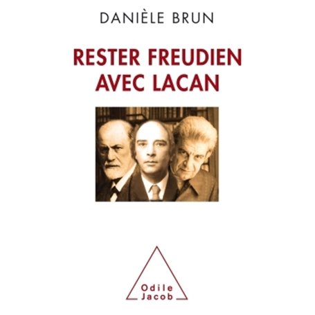 Rester Freudien avec Lacan