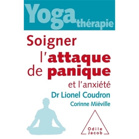 Yoga-thérapie,Soigner l'attaque de panique et l'anxiété