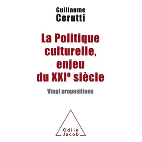 La Politique culturelle, enjeu du XXIe siècle