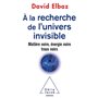 A la recherche de l'Univers invisible