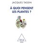 A quoi pensent les plantes ?