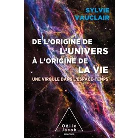 De l'origine de l'Univers à l'origine de la vie