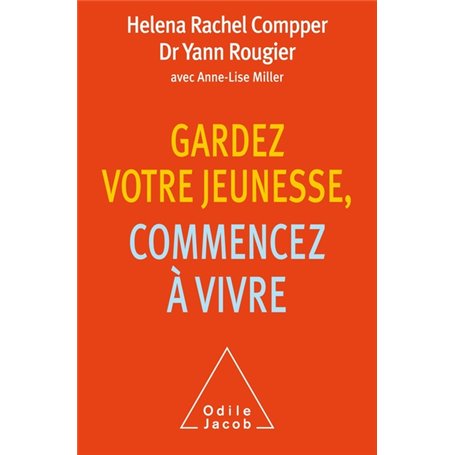 Gardez votre jeunesse, commencez à vivre