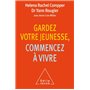 Gardez votre jeunesse, commencez à vivre