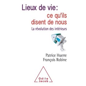 Lieux de vie: ce qu'ils disent de nous