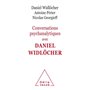 Conversations psychanalytiques avec Daniel Widlöcher