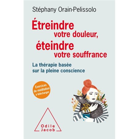 Étreindre votre douleur, éteindre votre souffrance