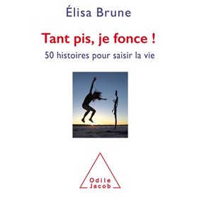 Tant pis, je fonce