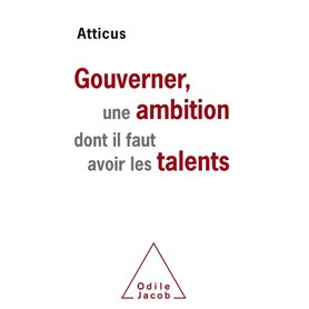 Gouverner est une ambition dont il faut avoir les talents