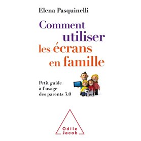 Comment utiliser les écrans en famille