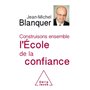 Construisons ensemble l'École de la confiance