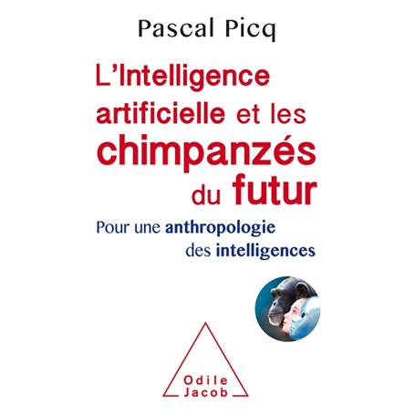 L'Intelligence artificielle et les chimpanzés du futur